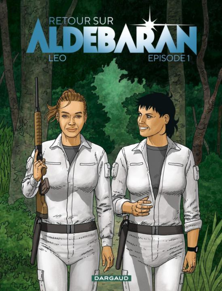 RETOUR SUR ALDEBARAN - T01 - EPISODE 1 - LEO - DARGAUD