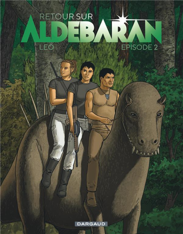 RETOUR SUR ALDEBARAN - T02 - EPISODE 2 - LEO - DARGAUD