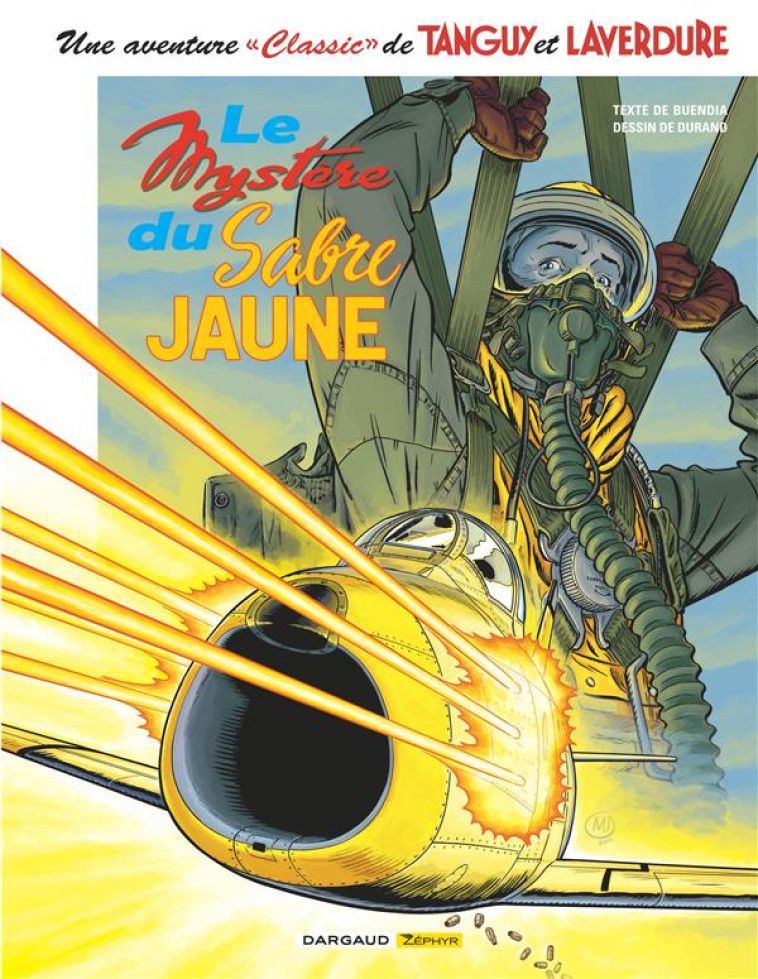 UNE AVENTURE « CLASSIC » DE TANGUY ET LAVERDURE T.5 : LE MYSTERE DU SABRE JAUNE - BUENDIA PATRICE - DARGAUD