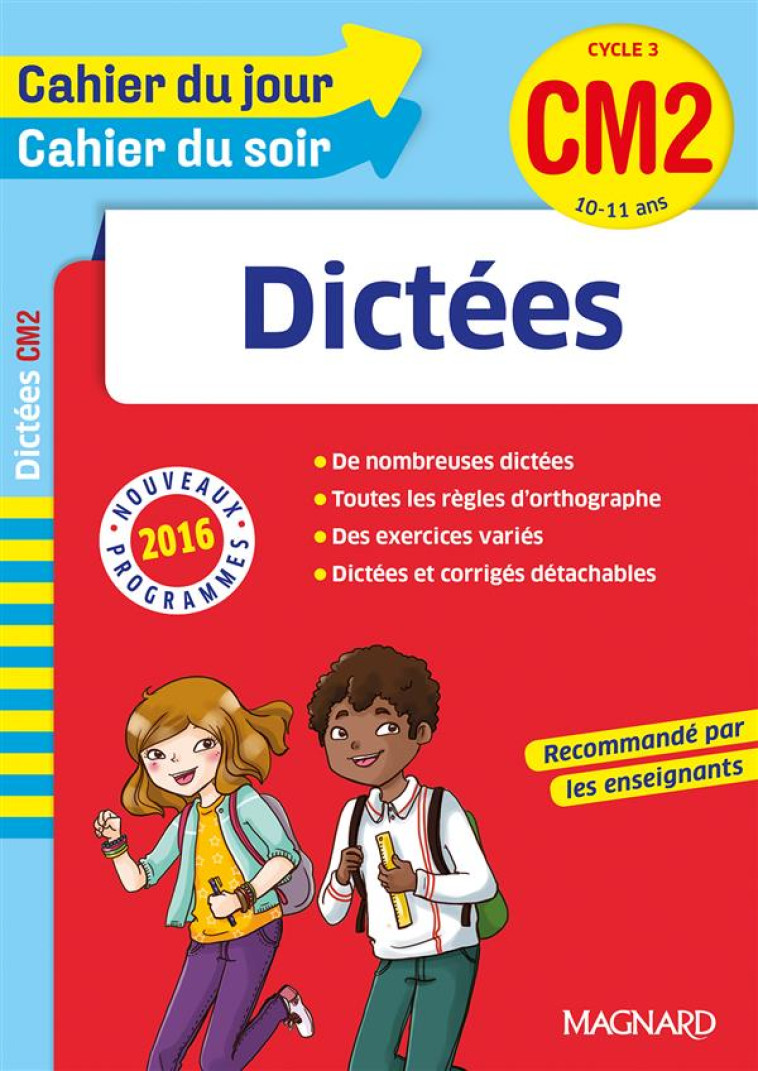 CAHIER DU JOUR / CAHIER DU SOIR  : DICTEES  -  CYCLE 3  -  CM2  -  10-11 ANS (NOUVEAUX PROGRAMMES 2016) - XXX - Magnard