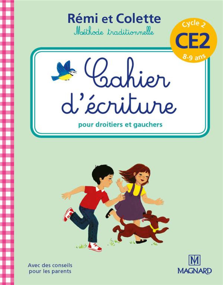 REMI ET COLETTE, METHODE TRADITIONNELLE  -  CAHIER D'ECRITURE  -  POUR DROITIERS ET GAUCHERS  -  CYCLE 2  -  CE2 (8-9 ANS) - BORDRON SYLVIE - Magnard