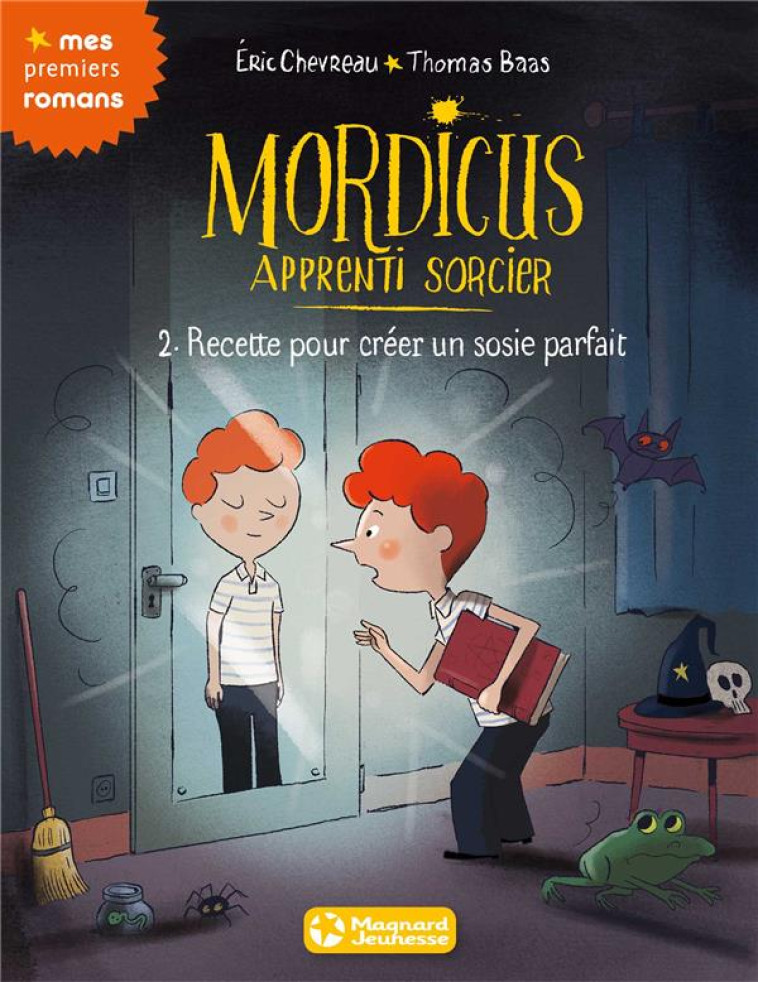 MORDICUS, APPRENTI SORCIER 2 - RECETTE POUR CREER UN SOSIE PARFAIT - CHEVREAU/BAAS - Magnard jeunesse