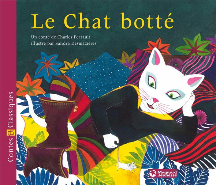 LE CHAT BOTTE - PERRAULT/DESMAZIERES - Magnard jeunesse