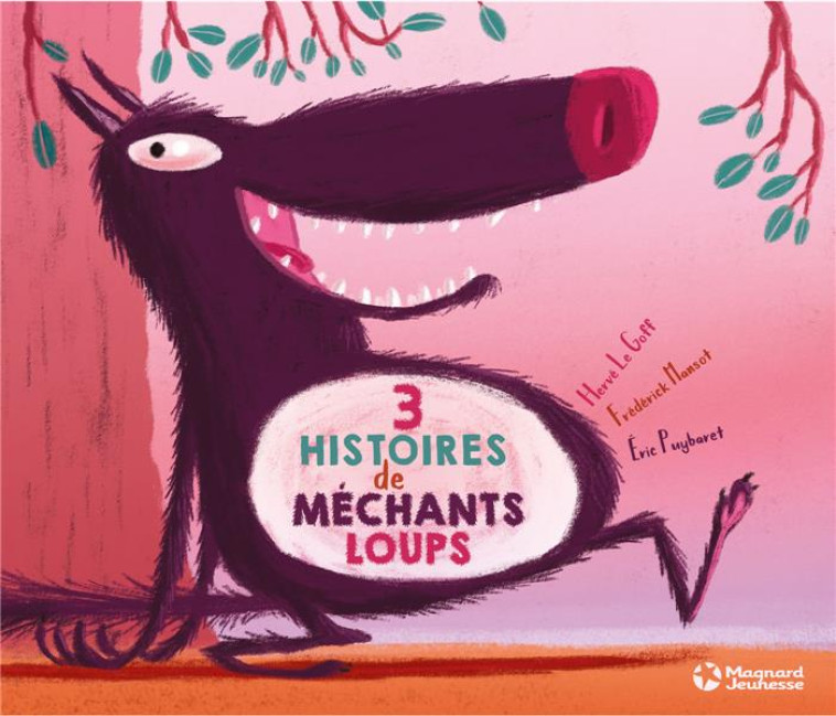 3 HISTOIRES DE MECHANTS LOUPS - JACOBS/PUYBARET/GOFF - MAGNARD