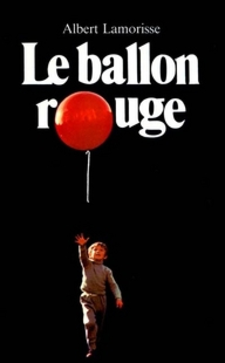 LE BALLON ROUGE - LAMORISSE ALBERT - EDL