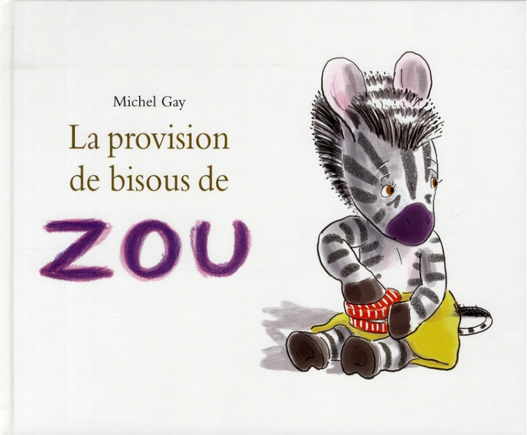 LA PROVISION DE BISOUS DE ZOU - GAY MICHEL - EDL