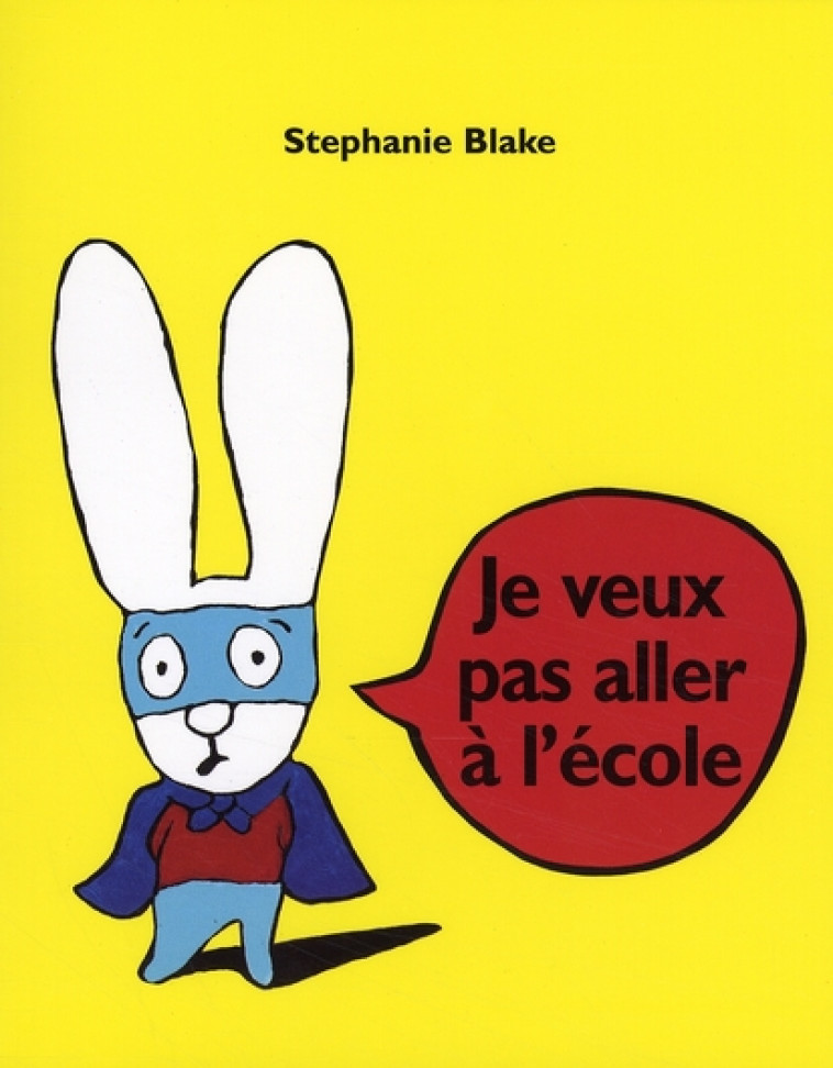 JE VEUX PAS ALLER A L'ECOLE - BLAKE STEPHANIE - EDL