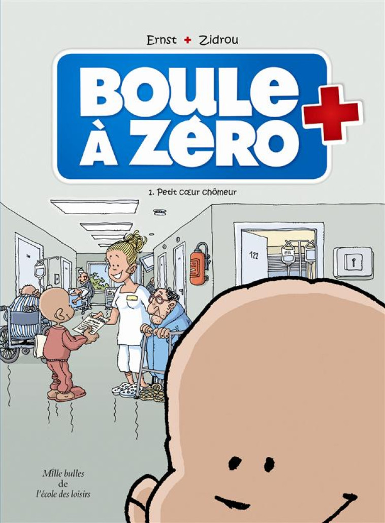 BOULE A ZERO TOME 1 : PETIT COEUR CHOMEUR - ERNST/ZIDROU - Ecole des loisirs