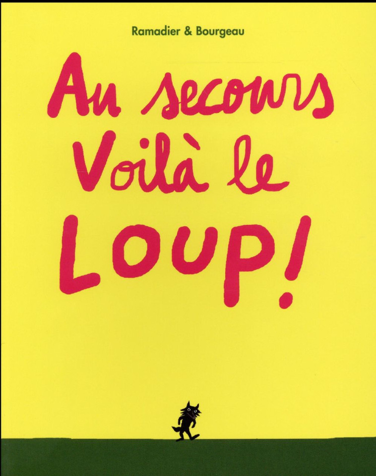 AU SECOURS, VOILA LE LOUP ! - RAMADIER/BOURGEAU - Ecole des loisirs