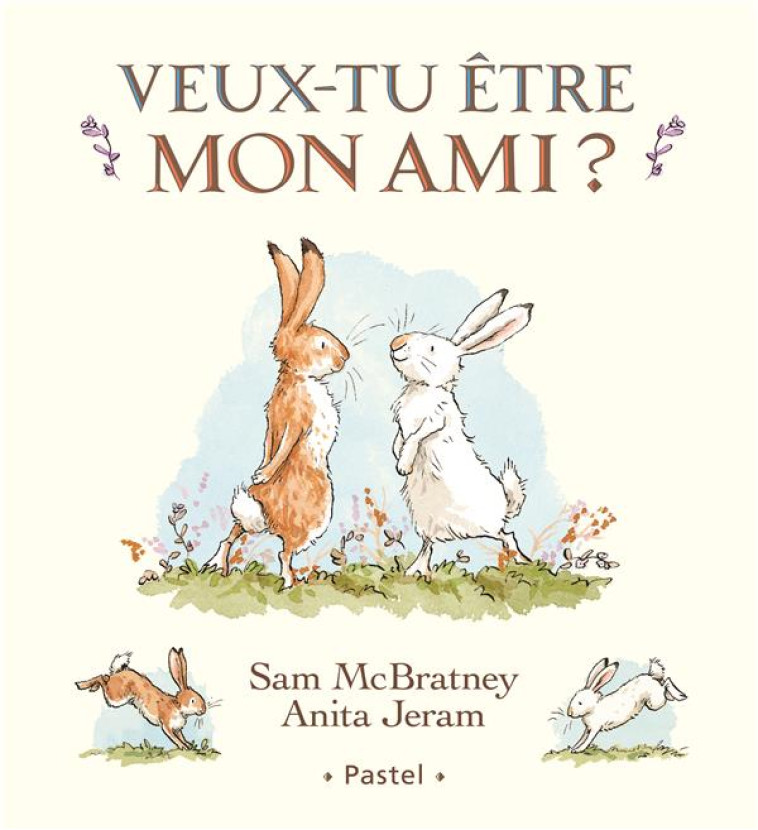 VEUX-TU ETRE MON AMI ? - JERAM/MCBRATNEY - EDL