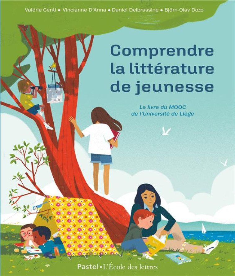 COMPRENDRE LA LITTERATURE DE JEUNESSE - LE LIVRE DU MOOC DE L'UNIVERSITE DE LIEGE - COLLECTIF - EDL