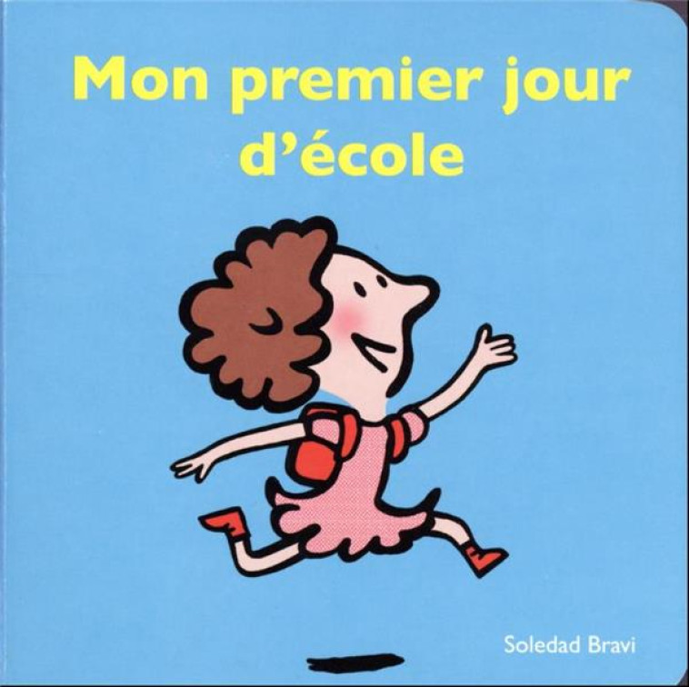 MON PREMIER JOUR D'ECOLE - BRAVI SOLEDAD - EDL