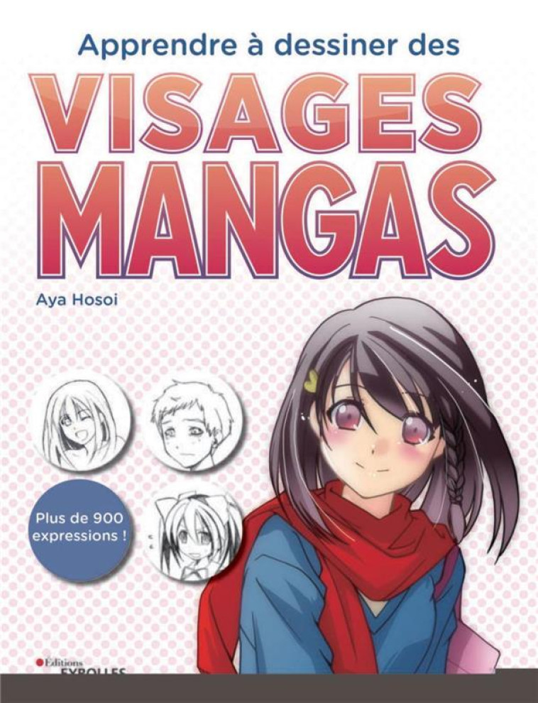 APPRENDRE A DESSINER DES VISAGES MANGAS - HOSOI AYA - EYROLLES