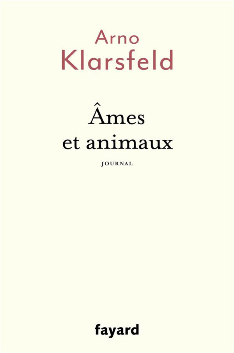 AMES ET ANIMAUX - KLARSFELD ARNO - FAYARD