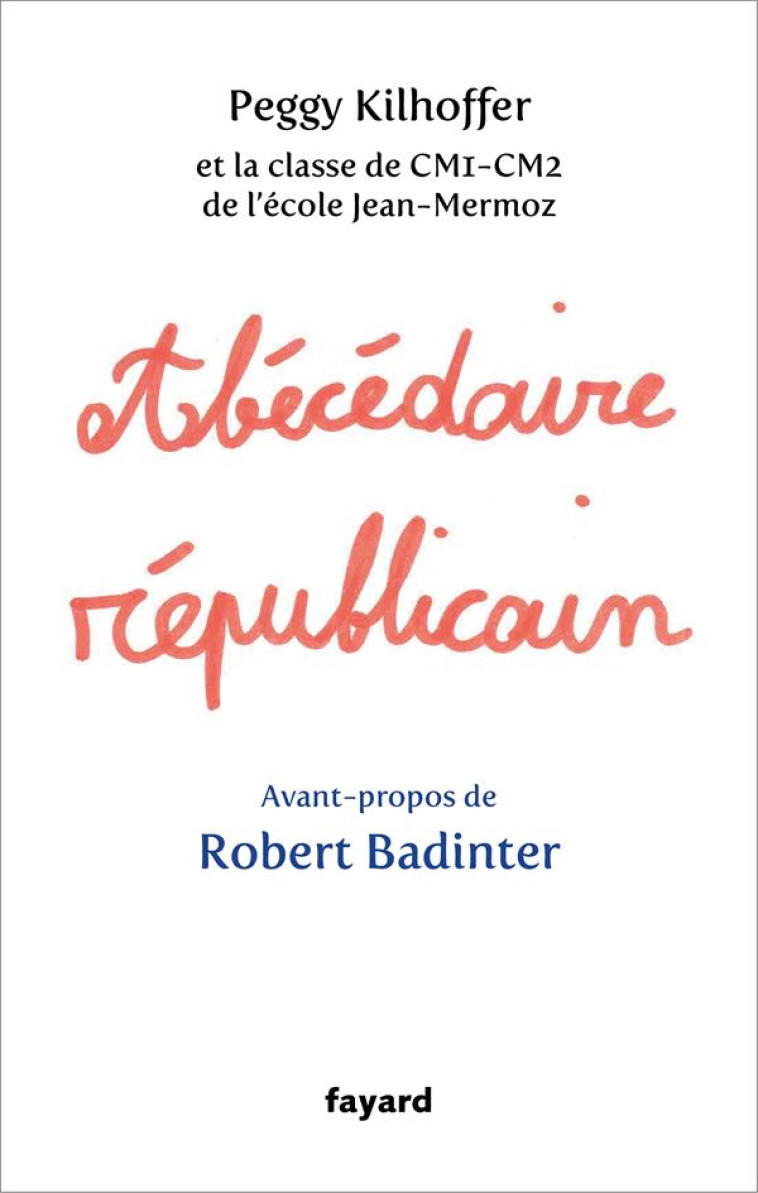 ABECEDAIRE REPUBLICAIN - KILHOFFER/BADINTER - FAYARD