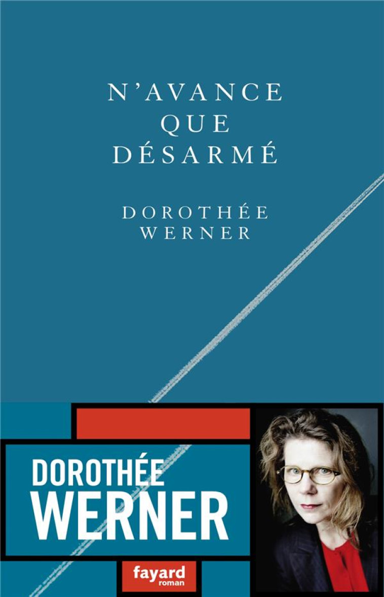 N'AVANCE QUE DESARME - WERNER DOROTHEE - FAYARD