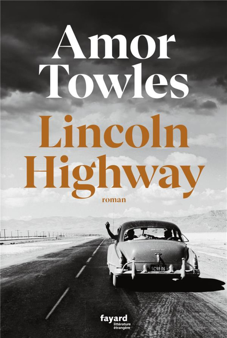 LINCOLN HIGHWAY - TOWLES AMOR - FAYARD