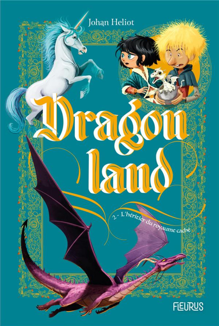 DRAGONLAND TOME 2 : L'HERITIER DU ROYAUME CACHE - HELIOT/DANTON - FLEURUS