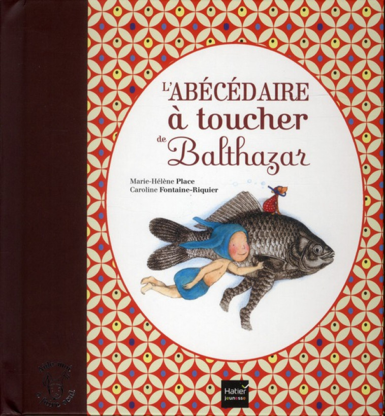 L'ABECEDAIRE A TOUCHER DE BALTHAZAR - PLACE - HATIER JEUNESSE