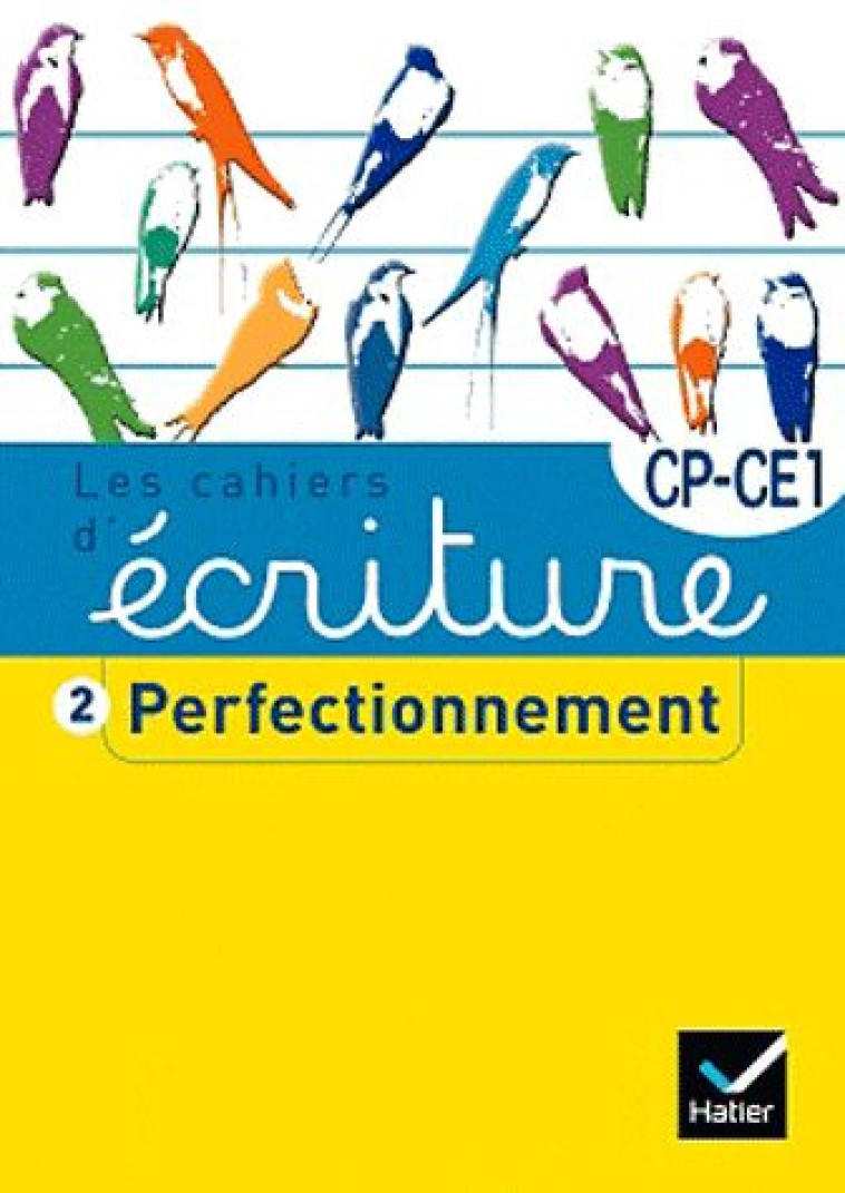 LES CAHIERS D'ECRITURE  -  CP/CE1  -  PERFECTIONNEMENT (EDITION 2011) - DUMONT DANIELE - HATIER JEUNESSE