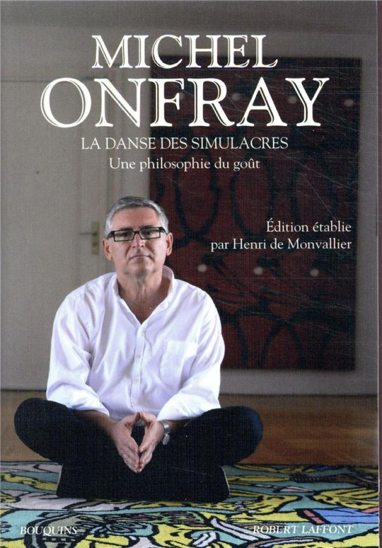 LA DANSE DES SIMULACRES - ONFRAY MICHEL - ROBERT LAFFONT