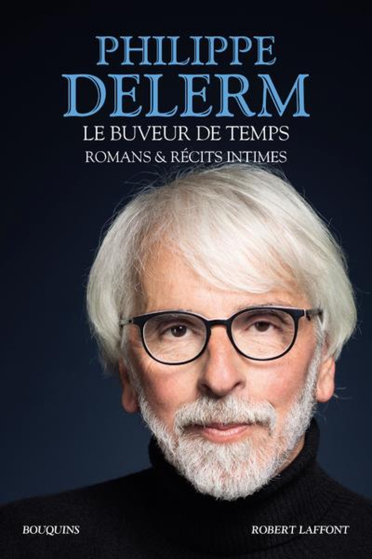 LE BUVEUR DE TEMPS - DELERM PHILIPPE - ROBERT LAFFONT