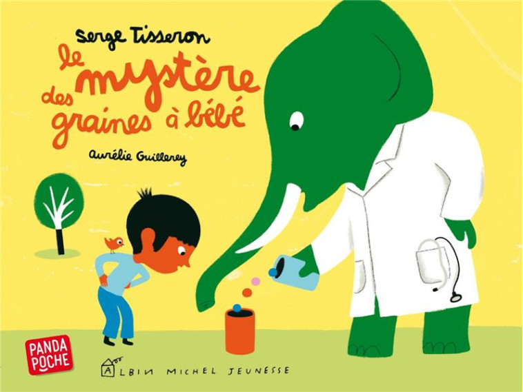 LE MYSTERE DES GRAINES A BEBES - TISSERON/GUILLEREY - Albin Michel-Jeunesse