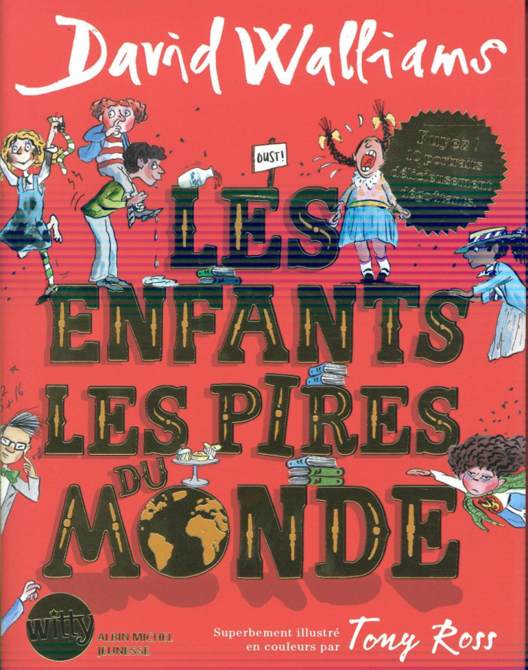 LES ENFANTS LES PIRES DU MONDE - WALLIAMS/ROSS - Albin Michel-Jeunesse