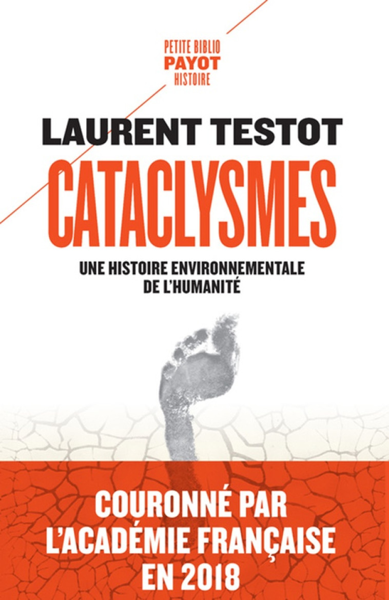 CATACLYSMES - UNE HISTOIRE ENVIRONNEMENTALE DE L'HUMANITE - TESTOT LAURENT - PAYOT POCHE