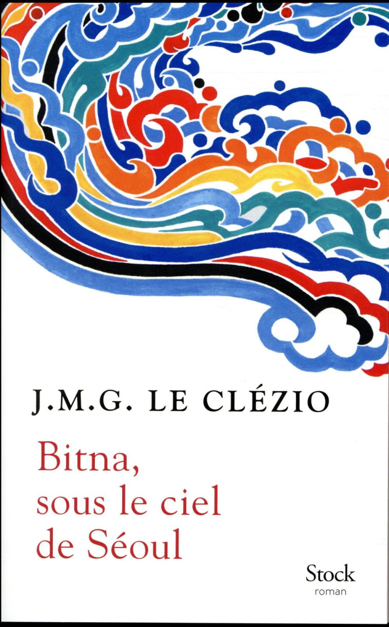 BITNA, SOUS LE CIEL DE SEOUL - LE CLEZIO J.M.G. - STOCK