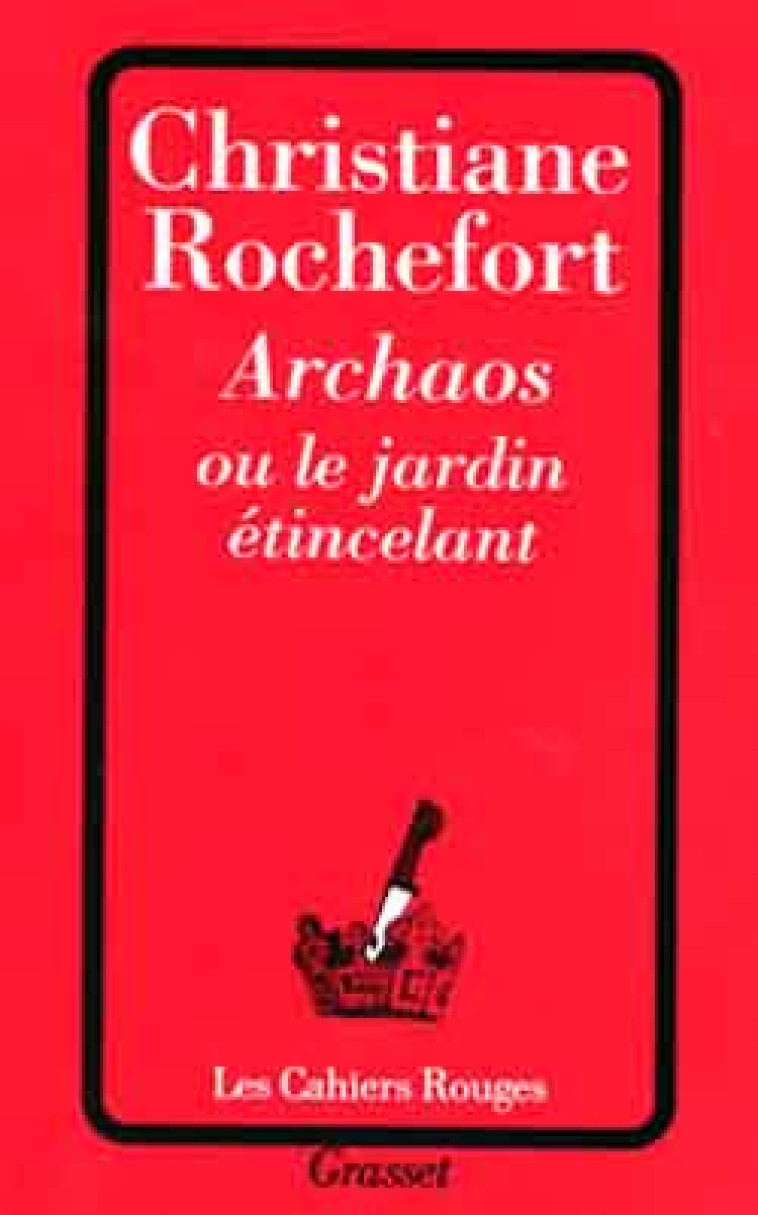 ARCHAOS OU LE JARDIN ETINCELANT - ROCHEFORT CHRISTIANE - GRASSET