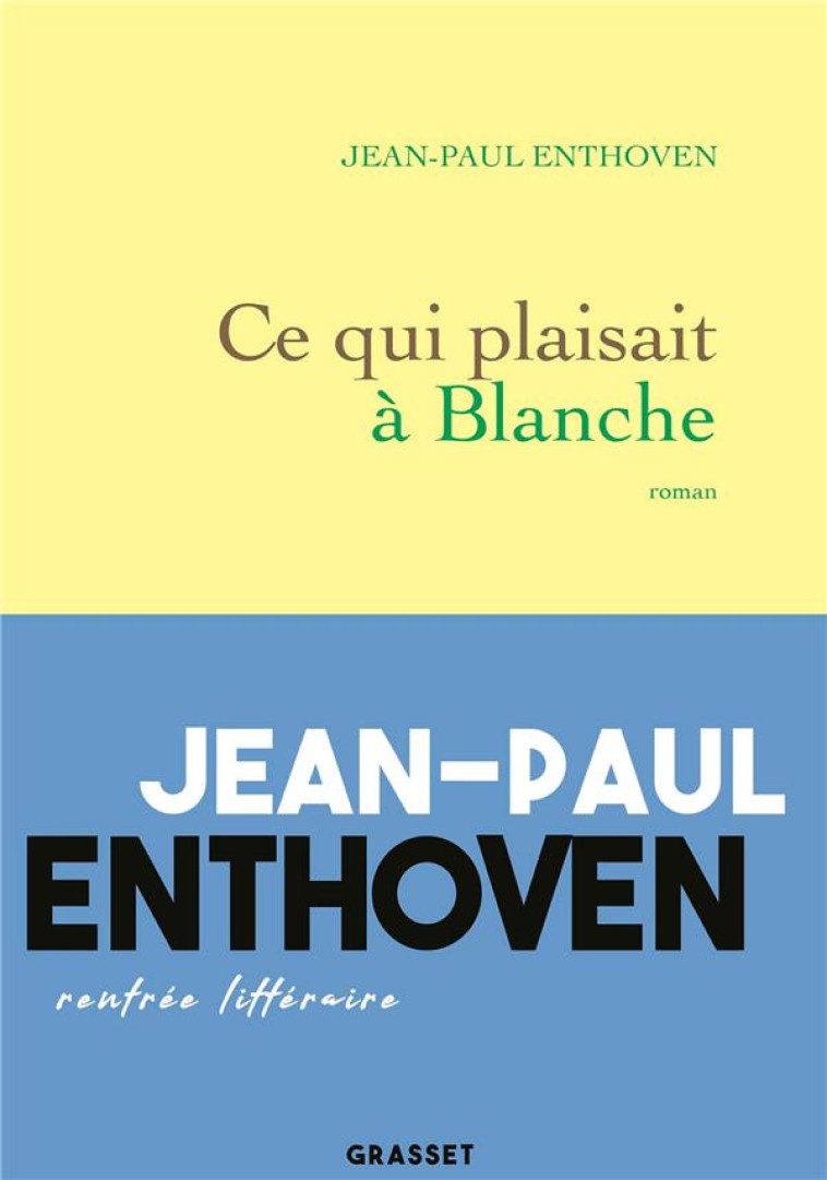 CE QUI PLAISAIT A BLANCHE - ENTHOVEN JEAN-PAUL - GRASSET