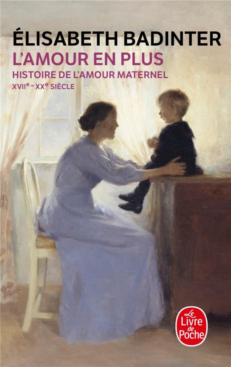 L'AMOUR EN PLUS - BADINTER ELISABETH - LGF/Livre de Poche