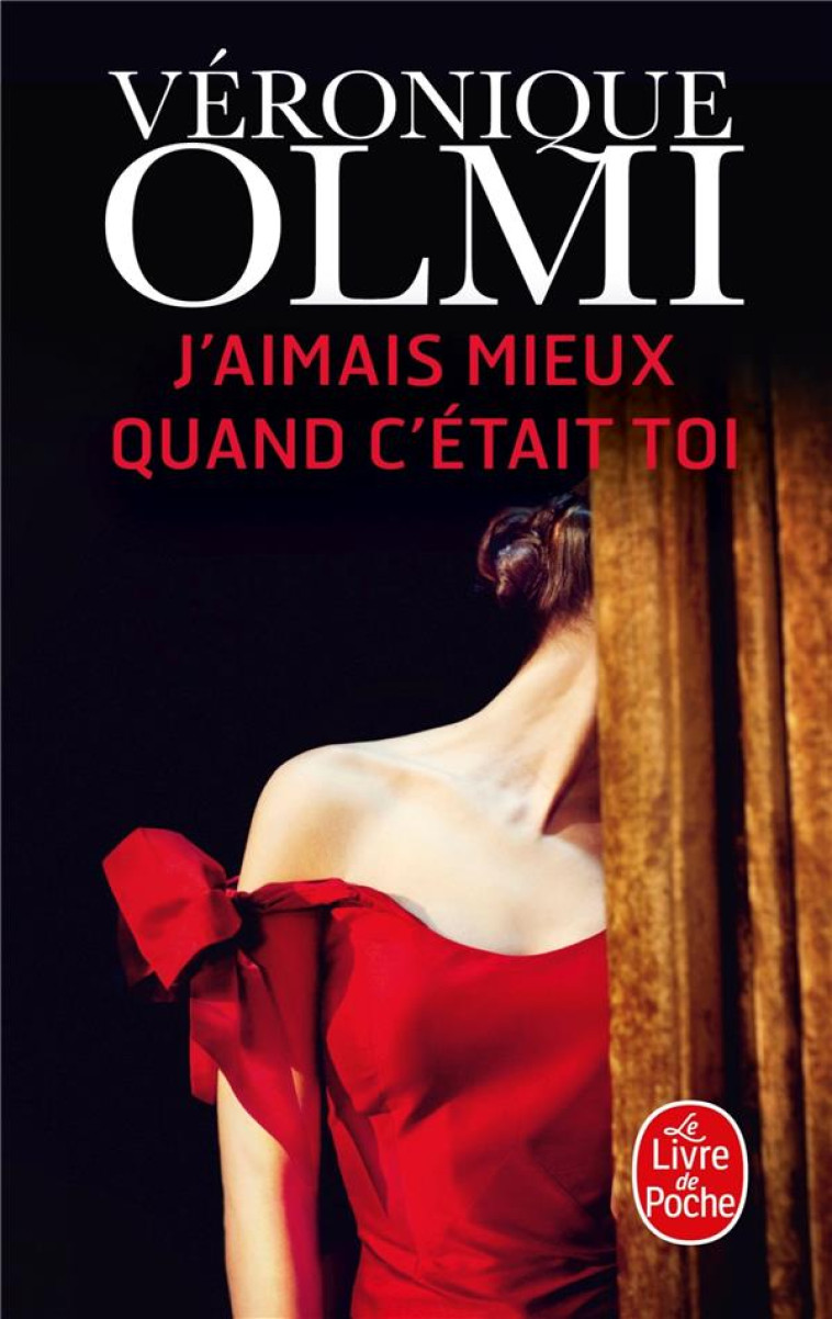 J'AIMAIS MIEUX QUAND C'ETAIT TOI - OLMI VERONIQUE - Le Livre de poche