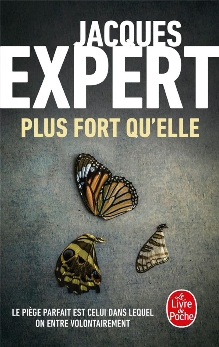 PLUS FORT QU'ELLE - EXPERT JACQUES - LGF/Livre de Poche