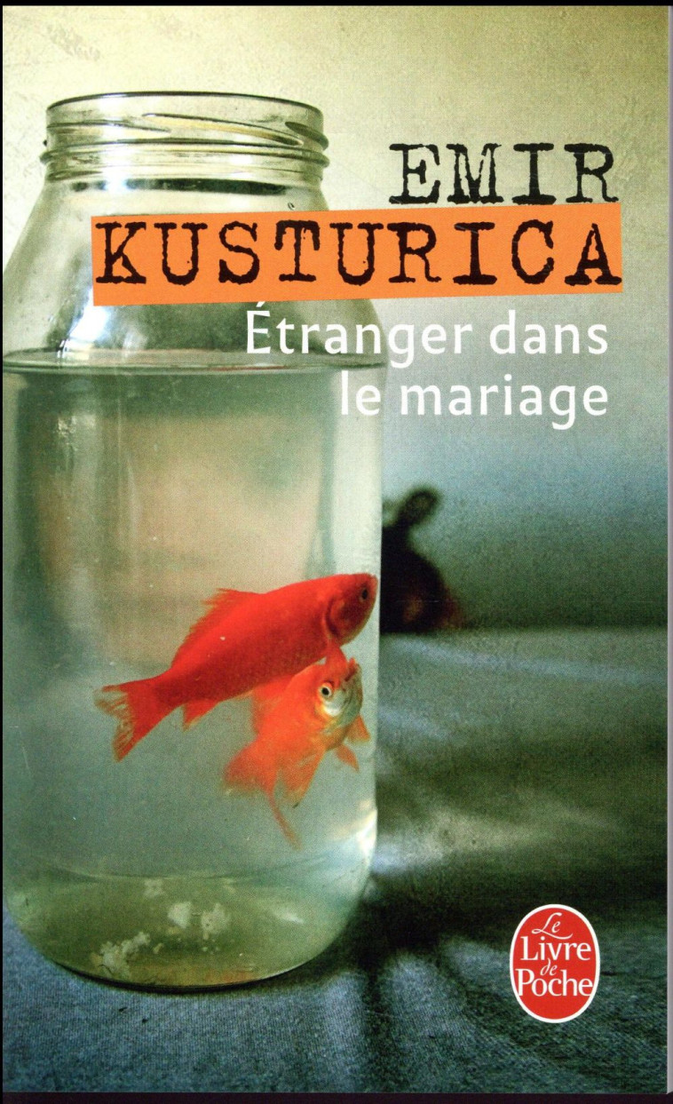 ETRANGER DANS LE MARIAGE - KUSTURICA EMIR - Le Livre de poche