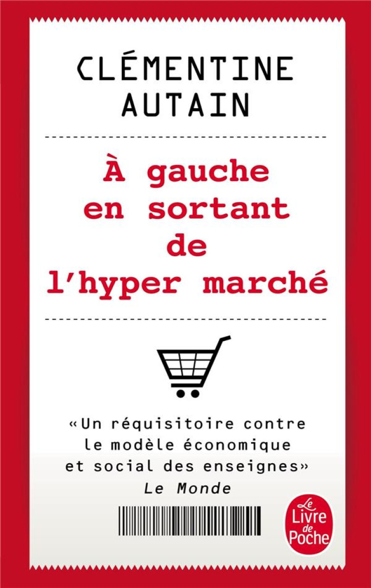 A GAUCHE EN SORTANT DE L'HYPERMARCHE - AUTAIN CLEMENTINE - LGF/Livre de Poche