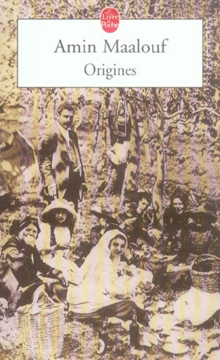 ORIGINES - MAALOUF AMIN - LGF/Livre de Poche