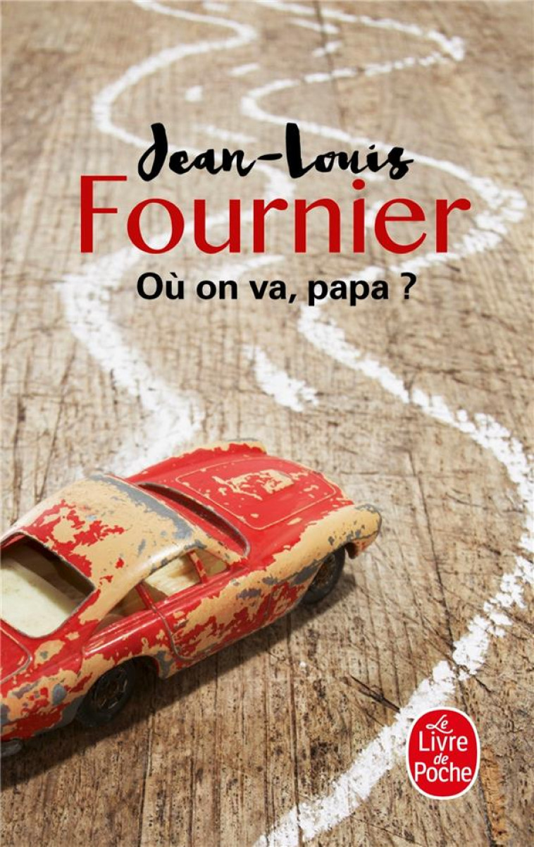 OU ON VA, PAPA ? - FOURNIER JEAN-LOUIS - LGF/Livre de Poche