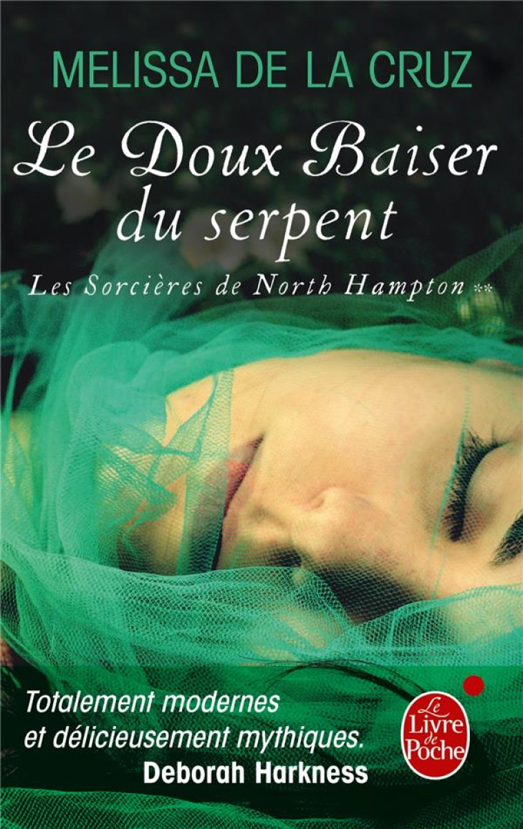 LE BAISER DU SERPENT (LES SORCIERES DE NORTH HAMPTON, TOME 2) - DE LA CRUZ MELISSA - Le Livre de poche