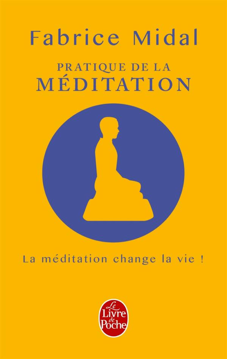 PRATIQUE DE LA MEDITATION - MIDAL FABRICE - Le Livre de poche