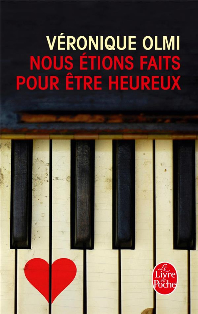 NOUS ETIONS FAITS POUR ETRE HEUREUX - OLMI VERONIQUE - Le Livre de poche