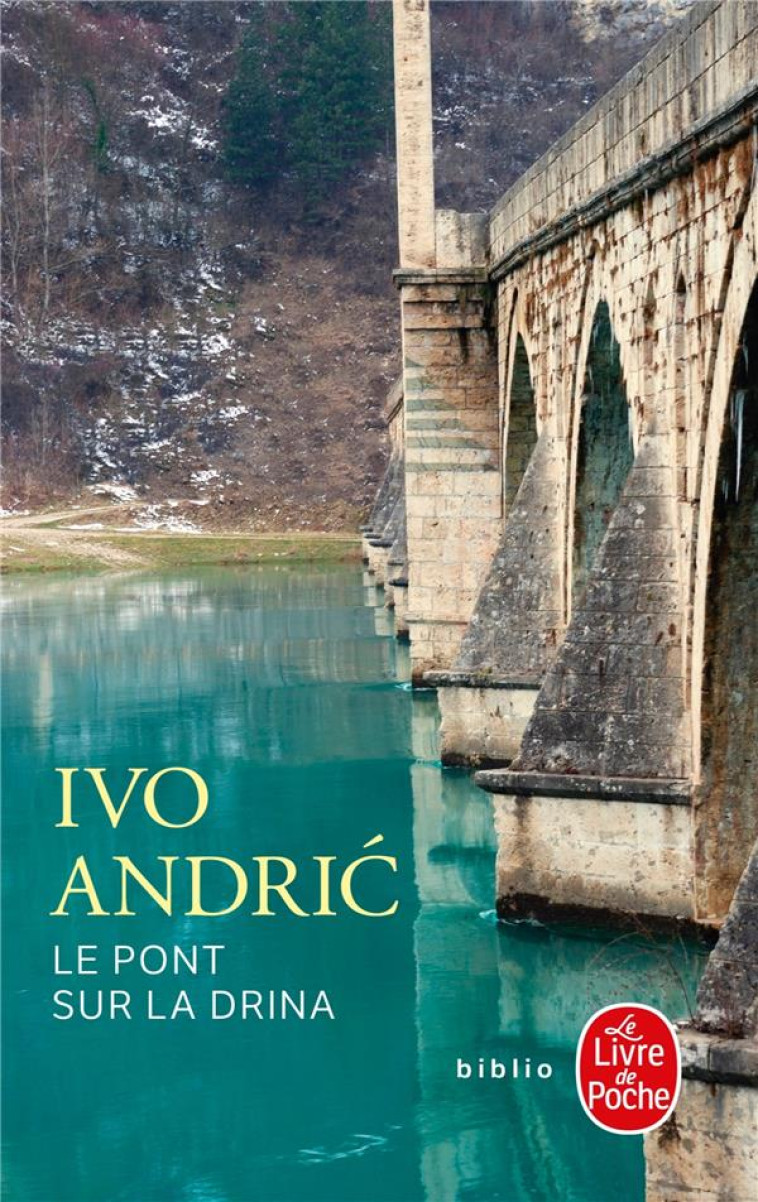 LE PONT SUR LA DRINA - ANDRIC IVO - LGF/Livre de Poche