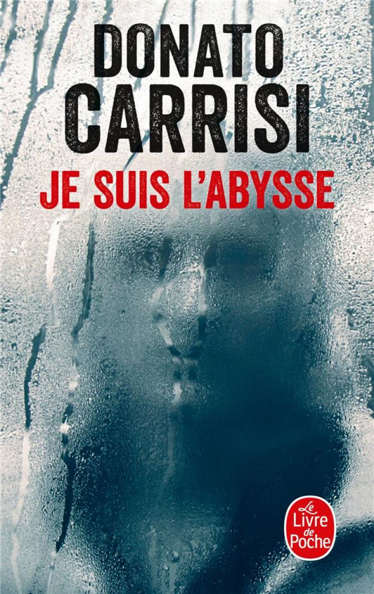 JE SUIS L'ABYSSE - CARRISI DONATO - LGF/Livre de Poche