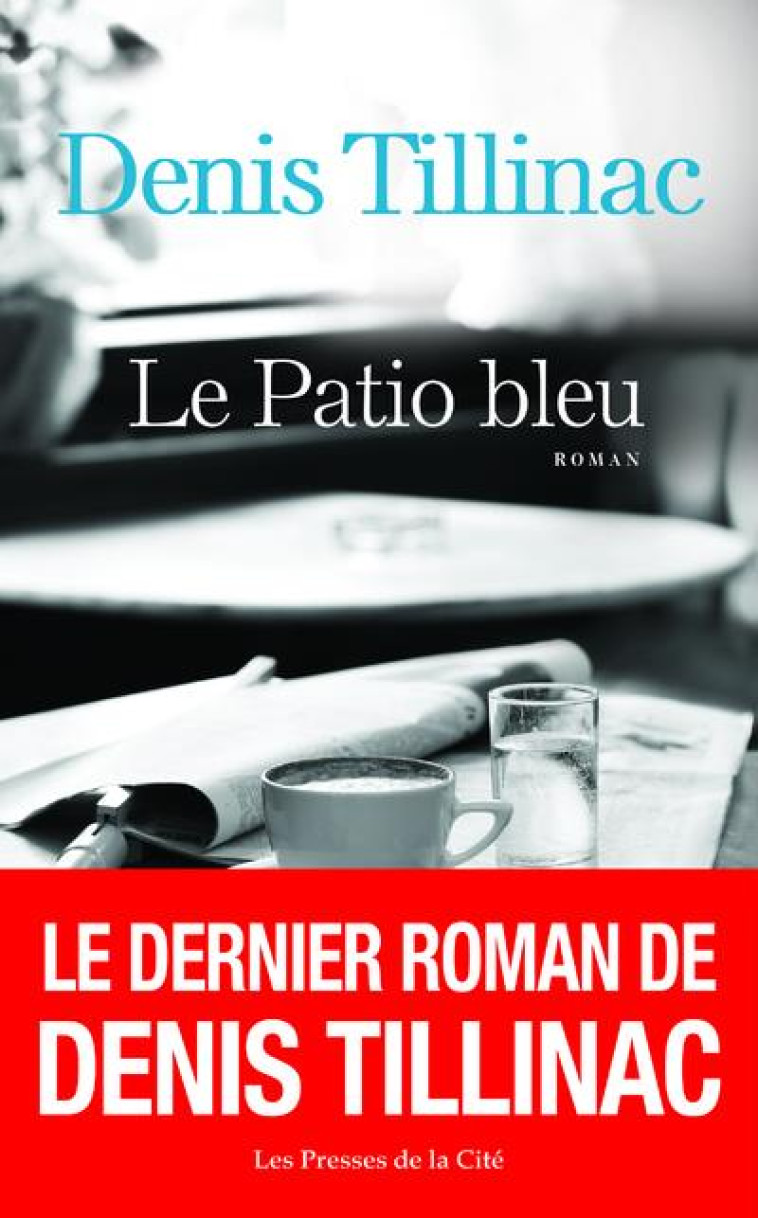 LE PATIO BLEU - TILLINAC DENIS - PRESSES CITE