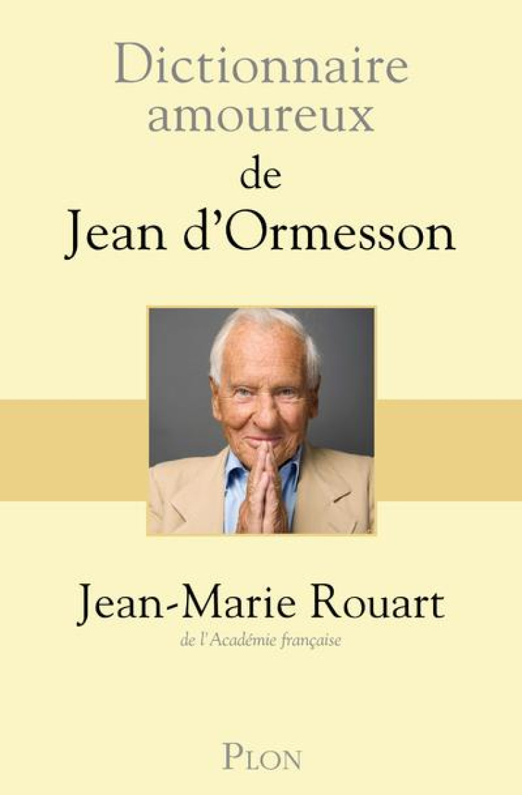 DICTIONNAIRE AMOUREUX  -  DE JEAN D'ORMESSON - ROUART JEAN-MARIE - PLON