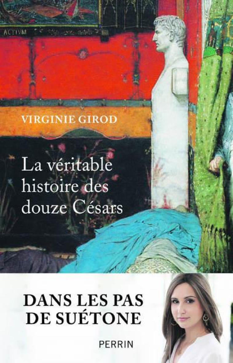 LA VERITABLE HISTOIRE DES DOUZE CESARS - GIROD VIRGINIE - PERRIN