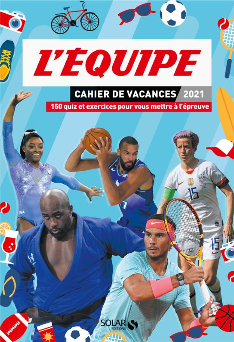 CAHIER DE VACANCES L'EQUIPE (EDITION 2021) - SOREL OLIVIER - SOLAR