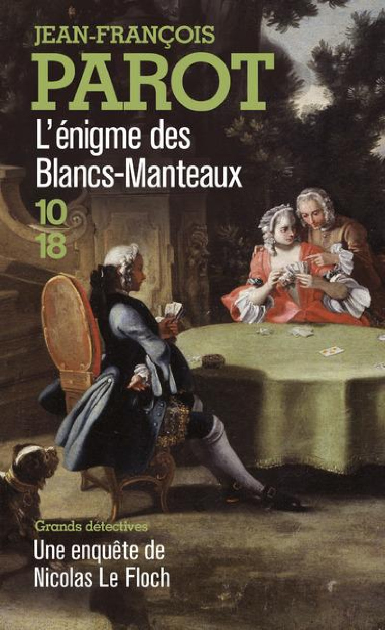 LES ENQUETES DE NICOLAS LE FLOCH TOME 1 : L'ENIGME DES BLANCS-MANTEAUX - PAROT JEAN-FRANCOIS - 10 X 18