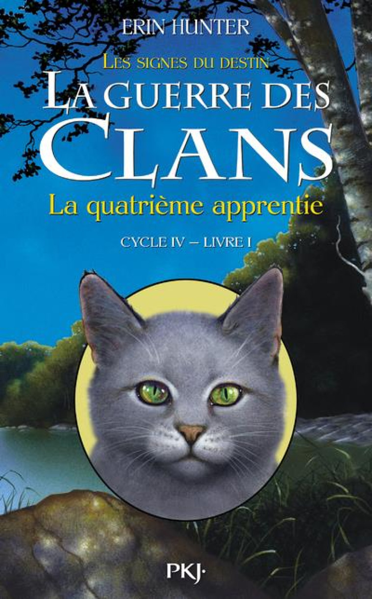 LA GUERRE DES CLANS - CYCLE 4  -  LES SIGNES DU DESTIN T.1 : LA QUATRIEME APPRENTIE - HUNTER ERIN - Pocket jeunesse